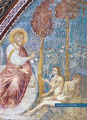 Die Fresken Der Oberkirche Von San Francesco in Assisi: Ikonographie Und Theologie (German Edition) (9783795422141) by Ruf Ofm, Gerhard