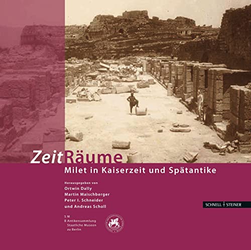 Stock image for Zeit Rume: Milet in Kaiserzeit und Sptantike for sale by medimops