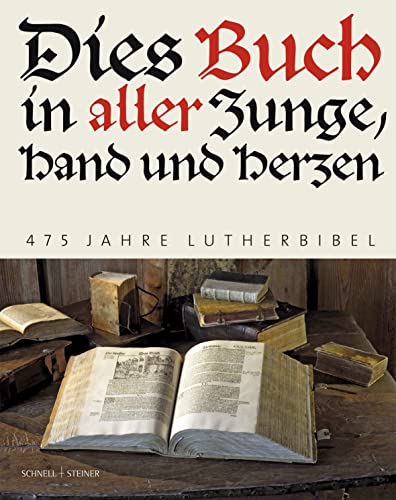 9783795422370: Dies Buch in Aller Zunge, Hand Und Herzen: 475 Jahre Lutherbibel