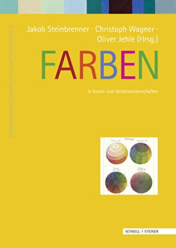 9783795422431: Farben: In Kunst Und Geisteswissenschaften: 9 (Regensburger Studien Zur Kunstgeschichte)