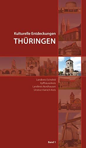 9783795422493: Kulturelle Entdeckungen Thuringen: Landkreis Eichsfeld, Kyffhauserkreis, Landkreis Nordhausen, Unstrut-Hainich-Kreis (German Edition)