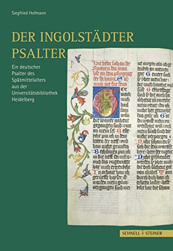 Der Ingolstädter Psalter. Ein deutscher Psalter des Spätmittelalters aus der Universitätsbiblioth...
