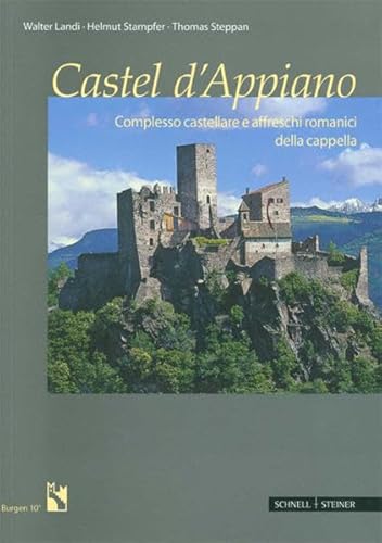 9783795423841: Castel d'Appiano: Complesso Castellare E Affreschi Romanici Della Cappella (Burgen Des Sudtiroler Burgeninstituts)