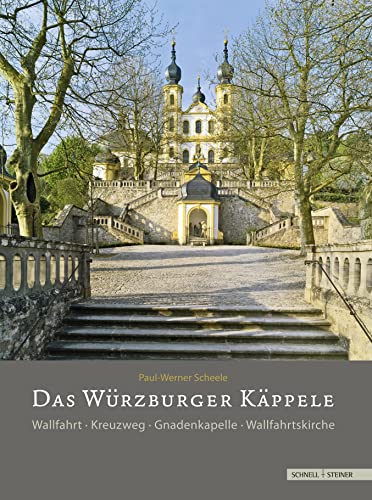 9783795423940: Das Wurzburger Kappele: Wallfahrt - Kreuzweg - Gnadenkapelle - Wallfahrtskirche