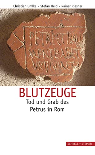 Imagen de archivo de Blutzeuge: Tod und Grab des Petrus in Rom a la venta por medimops