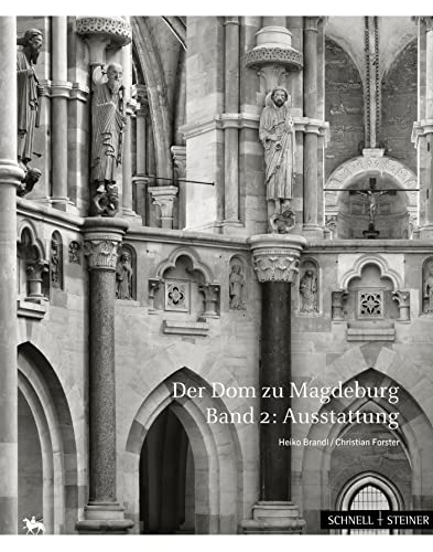 Der Dom zu Magdeburg: Band 1: Architektur, Band 2: Ausstattung (Beiträge zur Denkmalkunde in Sachsen-Anhalt, Band 6) - Heiko Brandl