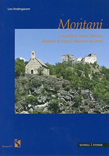 Beispielbild fr Montani: Capella Di Santo Stefano - Monatni Di Sopra - Montani Di Sotto (Burgen Des Sudtiroler Burgeninstituts) (Italian Edition) (I) zum Verkauf von Brook Bookstore