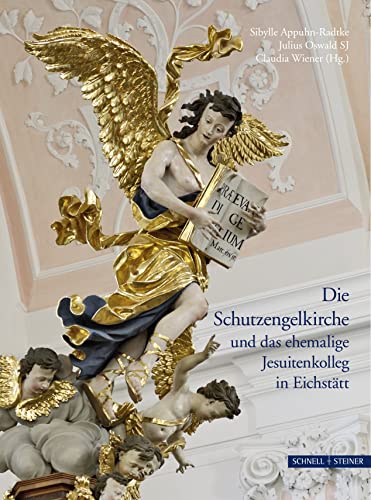 Imagen de archivo de Die Schutzengelkirche und das ehemalige Jesuitenkolleg in Eichsttt a la venta por Antiquariat am Roacker