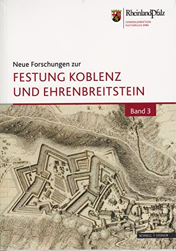 Imagen de archivo de Neue Forschungen zur Festung Koblenz und Ehrenbreitstein 3 a la venta por Revaluation Books