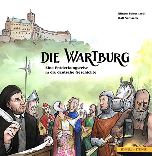 Beispielbild fr Die Wartburg - eine Entdeckungsreise in die deutsche Geschichte zum Verkauf von medimops