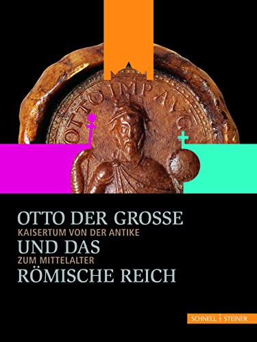 Beispielbild fr Otto der Groe und das Rmische Reich: Kaisertum von der Antike zum Mittelalter zum Verkauf von medimops