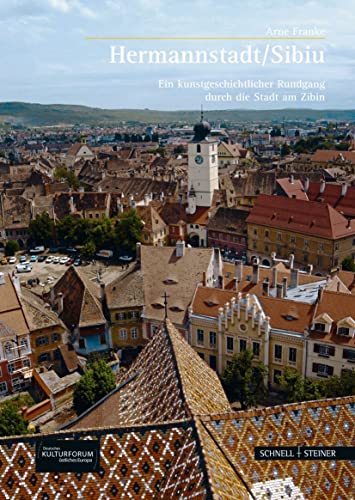 Beispielbild fr Hermannstadt/Sibiu: Ein Kunstgeschichtlicher Rundgang Durch Die Stadt Am Zibin: 231 (Grosse Kunstfuhrer / Grosse Kunstfuhrer / Potsdamer Bibliothek Ostliches Europa) zum Verkauf von Antiquariat Nam, UstId: DE164665634