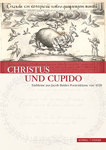 Stock image for Christus und Cupido Embleme aus Jacob Baldes Poetenklasse von 1628. (Nach Vorarbeiten v. Gnter Hess). for sale by Antiquariat Alte Seiten - Jochen Mitter