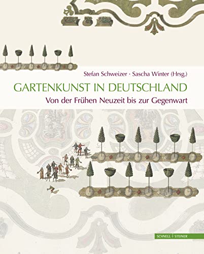 9783795426057: Gartenkunst in Deutschland. Von Der Fruhen Neuzeit Bis Zur Gegenwart: Geschichte - Themen - Perspektiven