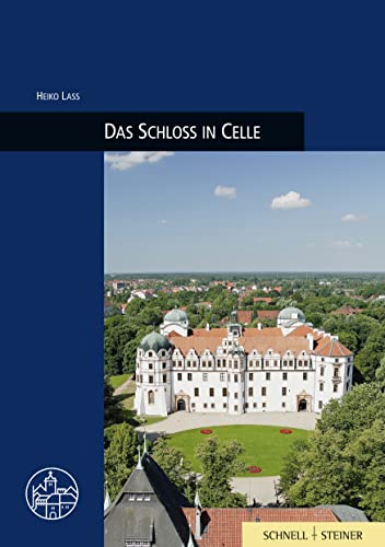 Imagen de archivo de Das Schloss in Celle (Burgenfuhrer) (German Edition) (Burgen, Schlosser Und Wehrbauten in Mitteleuropa) a la venta por Book Deals