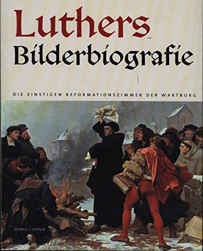 Luthers Bilderbiografie,die einstigen Reformationszimmer der Wartburg