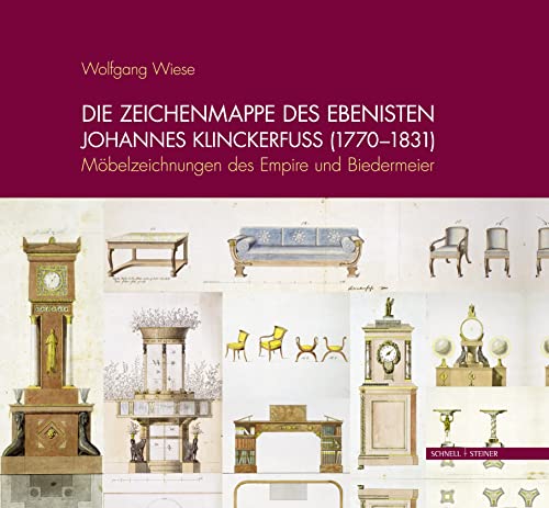 9783795426903: Die Zeichenmappe Des Ebenisten Johannes Klinckerfuss: Mobelzeichnungen Des Empire Und Biedermeier