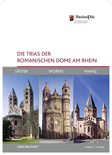 Die Trias Der Romanischen Dome Am Rhein: Speyer, Worms Und Mainz (Gdke Bildhefte) (German Edition) - Kosch, Clemens