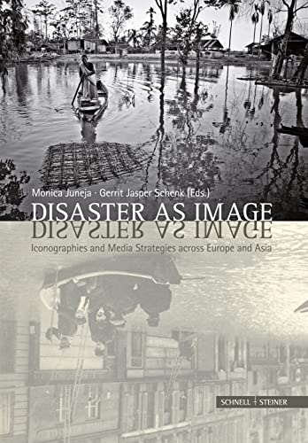 9783795427085: Disaster as Image: Iconographies and Media Strategies across Europe and Asia