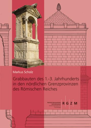 Grabbauten des 1.-3. Jahrhunderts in den n - Scholz, Markus