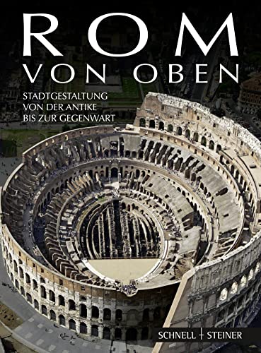 Beispielbild fr Rom von oben Stadtgestaltung von der Antike bis zur Gegenwart zum Verkauf von Antiquariat Stefan Krger