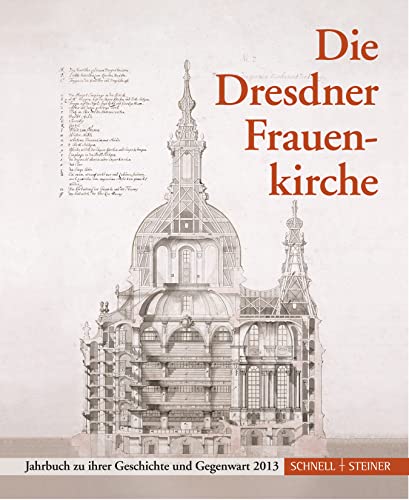 Stock image for Die Dresdner Frauenkirche: Jahrbuch zu ihrer Geschichte und Gegenwart 2013 (Jahrbuch Dresdner Frauenkirche) (German Edition) [Soft Cover ] for sale by booksXpress