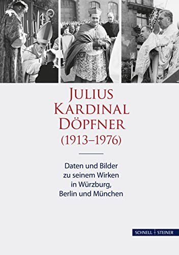 Beispielbild fr Julius Kardinal Dpfner (1913-1976): Daten und Bilder zu seinem Wirken in Wrzburg, Berlin und Mnchen zum Verkauf von medimops