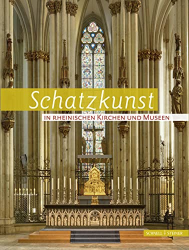 Stock image for Schatzkunst in Rheinischen Kirchen und Museen: fr den Verein fr Christliche Kunst im Erzbistum Kln und Bistum Aachen for sale by medimops