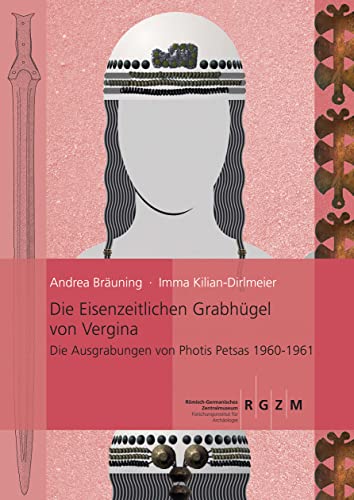 9783795428600: Die Eisenzeitlichen Grabhugel Von Vergina: Die Ausgrabungen Von Photis Petsas 1960-1961