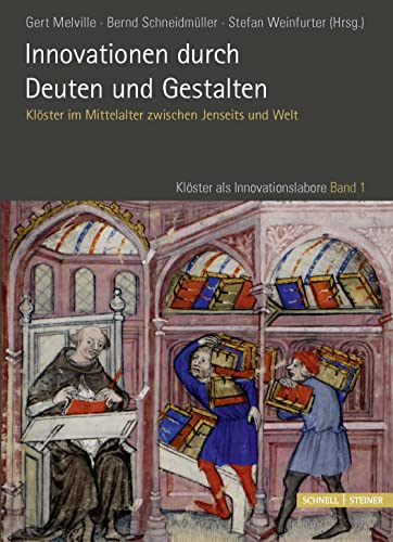 Imagen de archivo de Innovationen durch Deuten und Gestalten. Klster im Mittelalter zwischen Jenseits und Welt. Klster als Innovationslabore Band. 1 a la venta por Bernhard Kiewel Rare Books