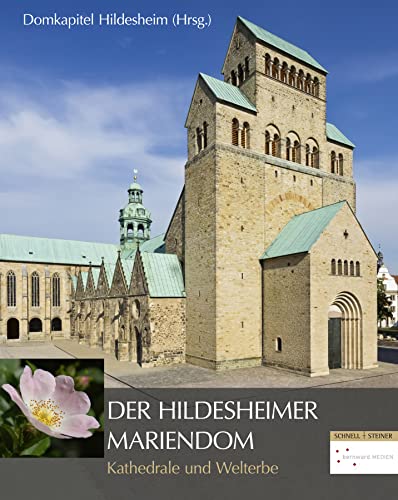 Der Hildesheimer Mariendom: Kathedrale und Welterbe (German Edition) - Domkapitel Hildesheim, Domkapitel