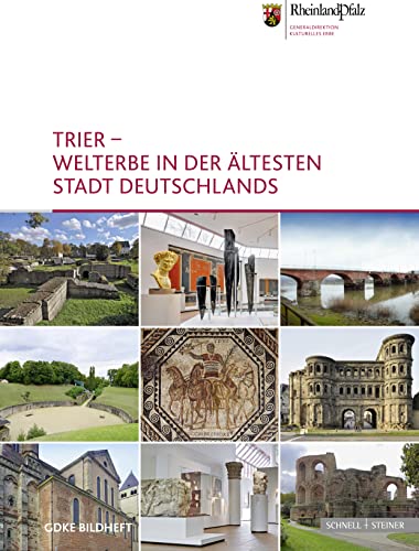 Stock image for Trier - Welterbe in der ltesten Stadt Deutschlands for sale by Buchpark
