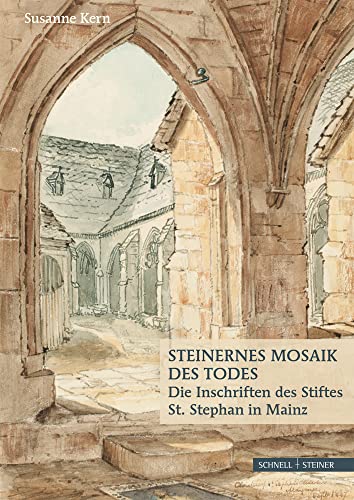 Beispielbild fr Steinernes Mosaik des Todes: Die Inschriften des Stiftes St. Stephan in Mainz zum Verkauf von medimops