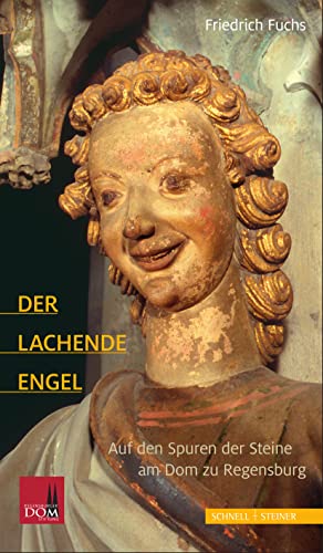 9783795431815: Der Lachende Engel: Auf den Spuren der Steine am Dom zu Regensburg