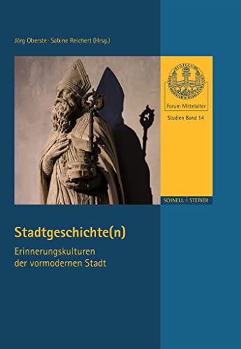 Stock image for Stadtgeschichte(n): Erinnerungskulturen Der Vormodernen Stadt (Forum Mittelalter - Studien) (German Edition) [Soft Cover ] for sale by booksXpress