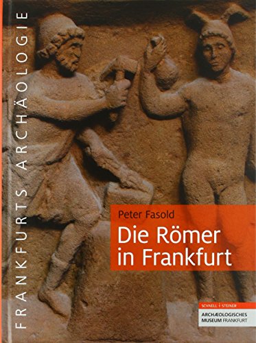 Die Römer in Frankfurt - Peter Fasold