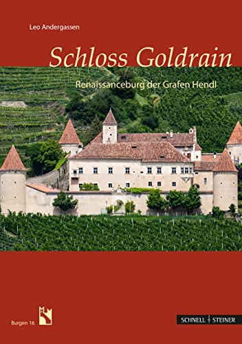 Beispielbild fr Schloss Goldrain: Renaissanceburg der Grafen Hendl (Burgen (Sdtiroler Burgeninstitut)) zum Verkauf von medimops