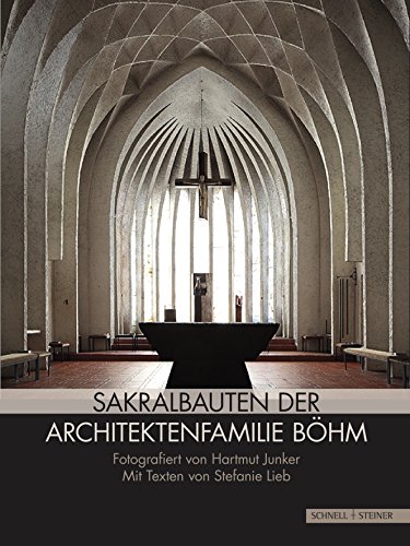 Sakralbauten der Architektenfamilie Böhm - Hartmut Junker