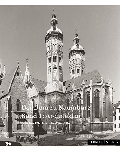 Beispielbild fr Der Dom zu Naumburg (2 Bnde): Band 1: Architektur Band 2: Ausstattung (Beitrge zur Denkmalkunde in Sachsen-Anhalt, Band 13) zum Verkauf von medimops