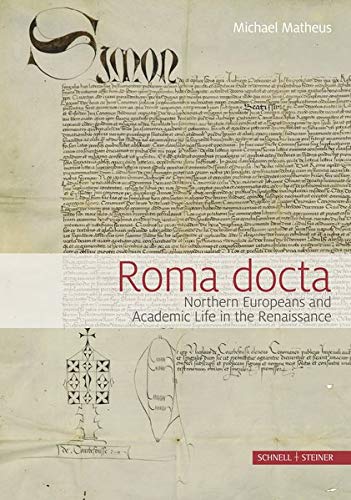 Beispielbild fr Roma Docta Northern Europeans and Academic Life in the Renaissance zum Verkauf von Antiquariat am Roacker