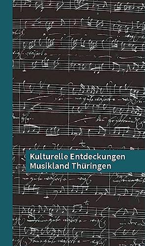 Imagen de archivo de Kulturelle Entdeckungen Musikland Thuringen a la venta por Blackwell's