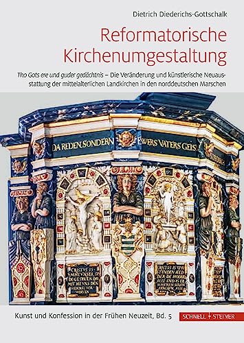 Beispielbild fr Reformatorische Kirchenumgestaltung Tho Gots ere und guder gedchtnis   Die Vernderung und knstlerische Neuausstattung der mittelalterlichen Landkirchen in den norddeutschen Marschen Land Wursten und Osterstade von den Anfngen der Reformation bis zum Ende des Dreiigjhrigen Krieges zum Verkauf von Buchpark