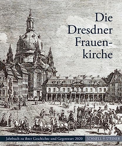 Imagen de archivo de Die Dresdner Frauenkirche: Jahrbuch Zu Ihrer Geschichte Und Gegenwart 2020: 24 (Jahrbuch Dresdner Frauenkirche) a la venta por Revaluation Books