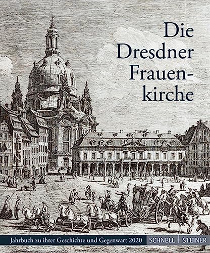 Stock image for Die Dresdner Frauenkirche: Jahrbuch Zu Ihrer Geschichte Und Gegenwart 2020 (Jahrbuch Dresdner Frauenkirche) (German Edition) for sale by Book Deals