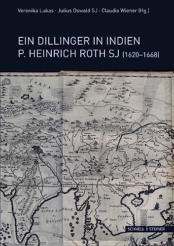 Imagen de archivo de Dillinger in Indien P. Heinrich Roth SJ (1620-1668) a la venta por ISD LLC