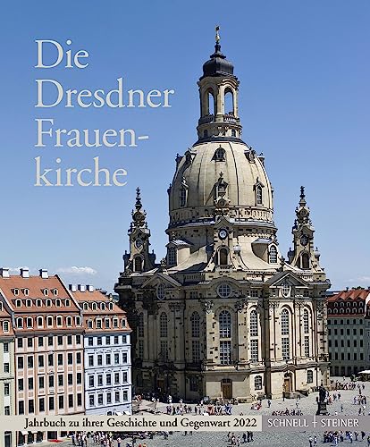 Stock image for Die Dresdner Frauenkirche: Jahrbuch zu ihrer Geschichte und Gegenwart, Bd. 26 (Jahrbuch Dresdner Frauenkirche) for sale by medimops