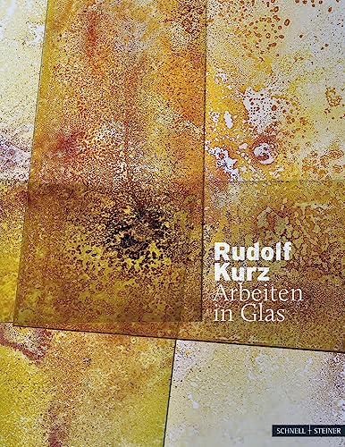 Imagen de archivo de Rudolf Kurz - Arbeiten in Glas a la venta por Blackwell's
