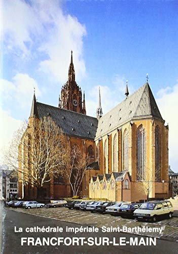 Stock image for Frankfurt / Main : La cathedrale imperiale Saint-Barthelemy for sale by Buchpark