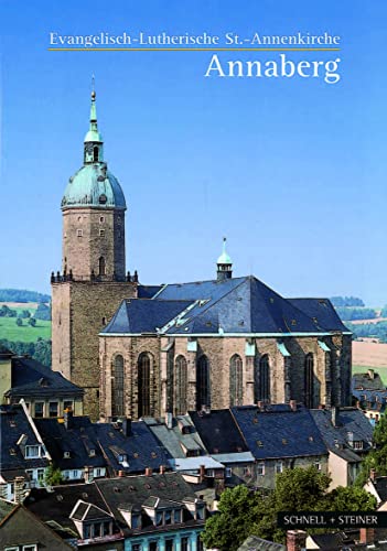 Beispielbild fr Annaberg: Die evang.-luth. St.- Annenkirche zum Verkauf von medimops