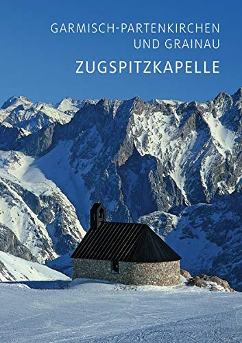 Beispielbild fr Garmisch-Partenkirchen: Zugspitzkapelle zum Verkauf von medimops